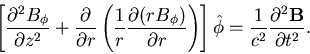 \begin{displaymath}
\left[{\partial^2B_\phi\over\partial z^2} + {\partial\over\p...
...\hat{\phi} = {1\over c^2}{\partial^2{\bf B}\over\partial t^2}.
\end{displaymath}